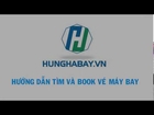 Hướng dẫn tìm và book vé máy bay giá rẻ tại Hunghabay.vn