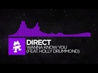 Direct - Wanna Know You (ft. Holly Drummond) [Monstercat Release]