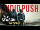 Audio Push Feat. Joey Bada$$ - Tis The Season (Prod. Hit-Boy)