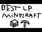iHate BEST Let's Play! Minecraft! Please watch this! I beg you!