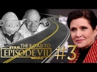 Road to Episode VII #3 - Carrie Fisher Confirms Then Denies/Stuart Freeborn Tribute