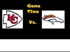 Game Time- Kansas City Chiefs vs. Denver Broncos