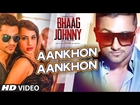 Yo Yo Honey Singh: Aankhon Aankhon VIDEO Song | Urvashi, Kunal Khemu, Deana Uppal | Bhaag Johnny