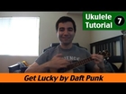 Ukulele Tutorial 7 - Get Lucky by Daft Punk (how to play)