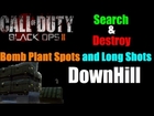 Black Ops 2 Search and Destroy Bomb Plant Spots and Long Shots DownHill