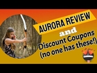 AURORA Review and discount coupons (no one else has them)